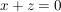 $ x + z = 0 $ $ x + z = 0 $