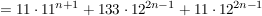 $ =11\cdot{}11^{n+1}+133\cdot{}12^{2n-1}+11\cdot{}12^{2n-1} $ $ =11\cdot{}11^{n+1}+133\cdot{}12^{2n-1}+11\cdot{}12^{2n-1} $
