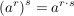 $ \left(a^r\right)^s=a^{r\cdot{}s} $