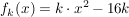 $ f_k(x)=k\cdot{}x^2-16k $